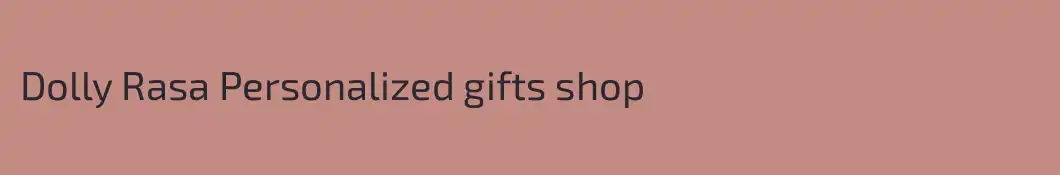 Dolly Rasa Personalized gifts shop